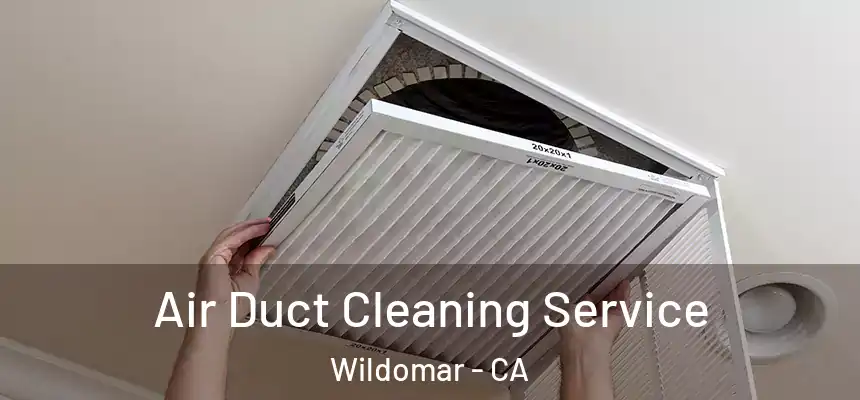 Air Duct Cleaning Service Wildomar - CA