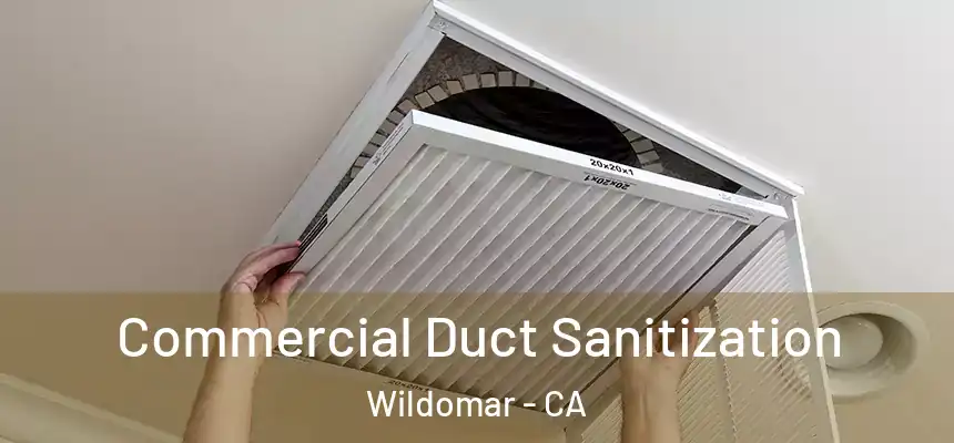  Commercial Duct Sanitization Wildomar - CA