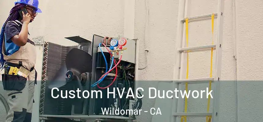  Custom HVAC Ductwork Wildomar - CA