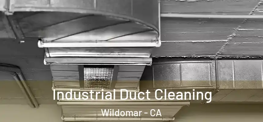  Industrial Duct Cleaning Wildomar - CA