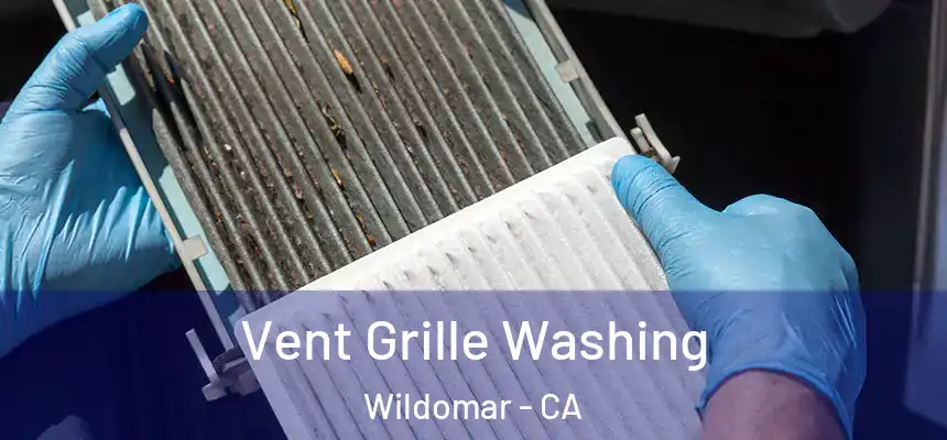  Vent Grille Washing Wildomar - CA